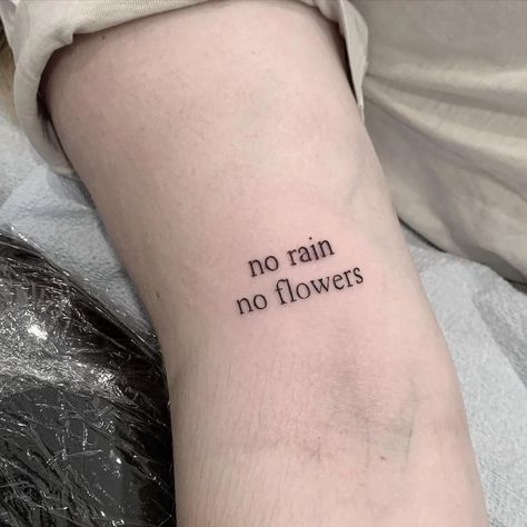 31 of the best No Rain No Flowers Tattoos! - Body Artifact Rain Tatoos Ideas, Rain Inspired Tattoos, Without Rain There Are No Flowers Tattoo, No Rain No Flowers Tattoo Arm, Rain Tattoos, Rain Tattoo Ideas, No Rain No Flowers Tattoo, Rain Tattoo, Flowers Represent