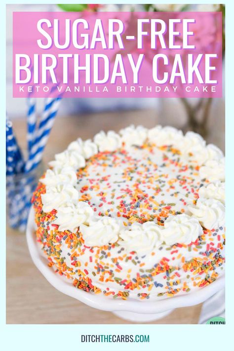 Sugar Free Birthday Cake, Sugar Free Vanilla Cake, Dairy Free Birthday Cake, Low Sugar Cakes, Sugar Free Cake Recipes, Free Birthday Food, Birthday Cake Alternatives, Keto Birthday Cake, Sugar Free Frosting