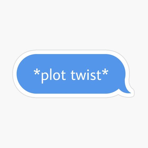 Get my art printed on awesome products. Support me at Redbubble #RBandME: https://www.redbubble.com/i/sticker/plot-twist-bookish-text-message-sticker-by-babygcreative/160130314.EJUG5?asc=u Plot Twist Aesthetic, Book Lover Stickers Aesthetic, Aesthetic Book Stickers, Bookish Stickers Aesthetic, Book Club Stickers, Bookish Stickers Printable, Cute Book Stickers, Plot Twist Ideas, Relatable Stickers