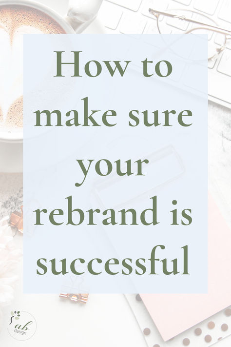 How to rebrand well Staying Consistent, Be Powerful, Business Identity, Stay Consistent, Marketing Advice, Business Success, Business Strategy, Plan A, Success Business