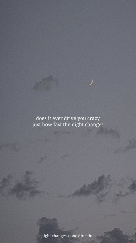 song lyrics quote night moon cloudy sky wallpaper background photography edit aesthetic summer evening one direction 1D Sky With Moon Aesthetic, Night Changes One Direction, Quote Night, Evening Quotes, Night Changes, Sky Night, Night Moon, Song Lyric Quotes, Edit Aesthetic