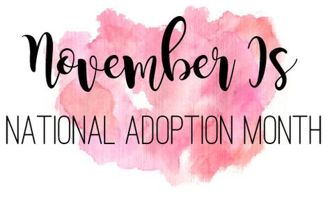 Adopting Older Children, National Adoption Day, National Adoption Month, Adoption Shower, Private Adoption, Adoption Awareness, Adoption Quotes, International Adoption, Foster Care Adoption