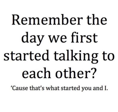 I still remember the first day we started talking Relationships Problems, Contentment Quotes, Cute Relationship Quotes, Letters To Boyfriend, Midlife Crisis, Cute Couple Quotes, Soulmate Quotes, New Relationship Quotes