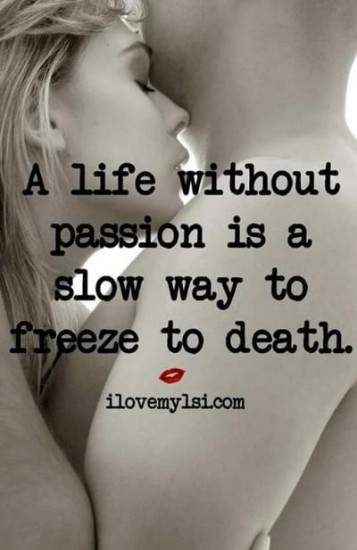 MeetMe | John Mills's Photo No Passion, Love Like Crazy, Passion Quotes, Love And Lust, Real Love, Relationships Love, True Words, Cute Quotes, Thought Provoking