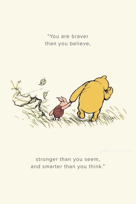 Winnie The Pooh You Are Braver, Vintage Winnie The Pooh Quotes, Piglet Quotes Inspiration, Cute Quotes Winnie The Pooh, Winnie Quotes The Pooh, You Are Braver Than You Believe Quote, Cute Disney Quotes Wallpaper, You Are Braver Than You Believe, Pooh Quotes Inspiration