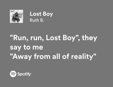 Lyric Core, Lost Boy Ruth B, Ruth B, Song Lyric, Lost Boys, Lead Singer, Music Lyrics, Relatable Quotes, Peter Pan