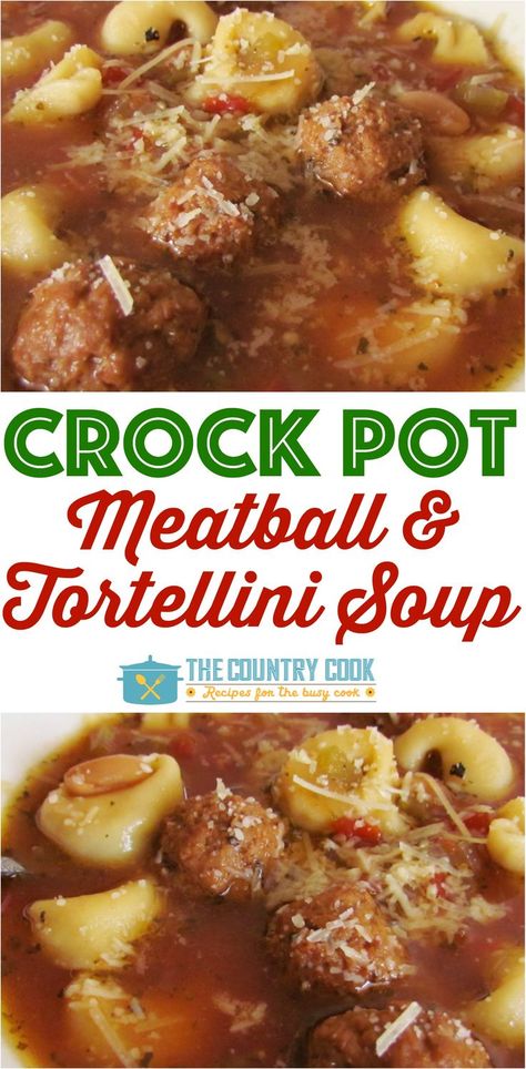 Crock Pot Meatball and Tortellini Soup recipe from The Country Cook Meatball And Tortellini Soup, Meatball Tortellini Soup, Crock Pot Meatballs, Slow Cooker Meatballs, Crock Pot Recipes, Country Cook, Crockpot Soup Recipes, The Country Cook, Soup Crocks