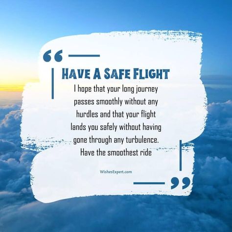 Have a Safe Flight Wishes For Upcoming Journey Happy Journey Wishes For Boyfriend, Safe Journey Wishes For Boyfriend, Happy Journey Wishes Travel Flight Husband, Have A Safe Journey Wishes For Friend, Safe Journey Wishes Friends, Safe Flight Wishes For Best Friend, Safe Journey Wishes For Him, Happy And Safe Journey Wishes For Husband, Have A Safe Journey Wishes For Love