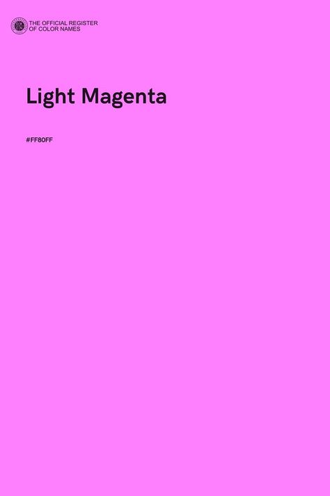 Light Magenta - Color Name of Hex #FF80FF Pink Pantone, Light Magenta, Color Of The Day, Magenta Color, Color Images, Brand Color Palette, Colour Schemes, Color Pallets, Color Swatches