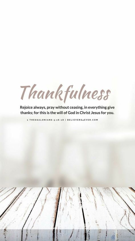 Thessalonians 5:16-18 Thankful Christian Quotes, Thankful Quotes Christian, Thank You Jesus For Everything, Samsung Note 8 Wallpaper, Note 8 Wallpaper, Life Verse, In Everything Give Thanks, Mobile Wallpaper Android, Rejoice Always