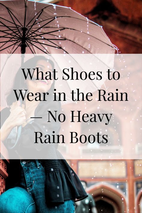 Here are some shoe options to be chic and fashionable in the rain. Spoiler alert: No heavy rain boots. #rainshoes #feminineshoes #waterproofshoes #rainboots Rain Boots With Scrubs, Shoes For The Rain, Dressy Rain Boots, Rainy Shoes Women, Dresses With Rain Boots, Shoes For Rain, Rain Shoes Outfit, Heavy Rain Outfit, What To Wear In The Rain