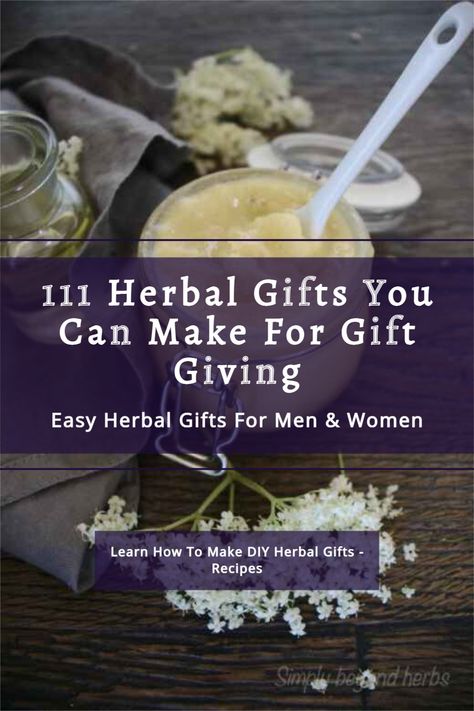 111 Herbal Gifts You Can Make For Gift Giving Herbal Gifts, Herb Diy, Gifts From The Heart, Homemade Body Care, Holistic Recipes, Christmas Gifts To Make, Herbal Recipes, Herbal Bath, Herbal Tea Blends