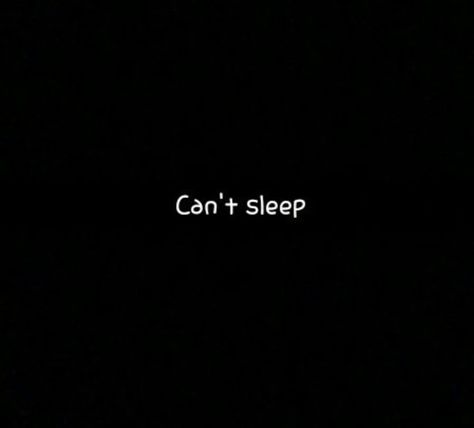 Pov You Cant Sleep, I Can't Sleep Quotes Feelings, I Can’t Sleep, Sleepless Night Quotes Feelings, Can't Sleep Quotes Sleepless Nights, Can't Sleep Quotes, Cant Sleep Quotes Funny, I Cant Sleep Quotes, Nite Quotes