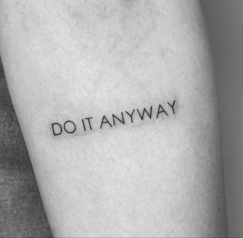 Remember Why Tattoo, Advocate Tattoo Ideas, Do It Now Tattoo, Lost And Found Tattoo, Just One Life Tattoo, Sentence Tattoo Men, Overcoming Tattoo, Tattoo Minimal Text, Live Now Tattoo