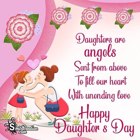 Daughters Day Pictures Happy Daughter's Day Quotes, Daughters Day Posters, Happy Daughter Day Quotes, Happy Daughters Day Quotes Beautiful, Daughter Day Wishes, Happy Daughters Day Images, Happy Daughters Day Wishes, Daughters Day Images, Happy Daughters Day Quotes