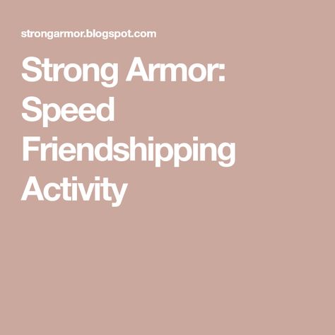 Strong Armor: Speed Friendshipping Activity Speed Friendshipping, Relief Society Activity Ideas, Visiting Teaching Conference, Friendship Activity, Speed Dating Questions, Lds Relief Society Activities, Relief Society Birthday, Friendship Activities, Relief Society Lessons