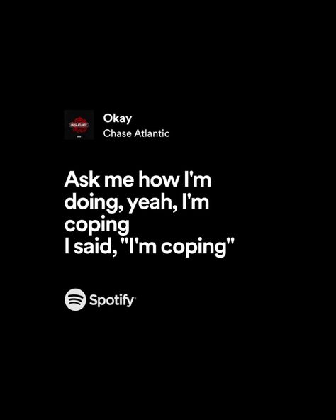 Chase Atlantic Okay Lyrics, Okay Chase Atlantic, Chase Atlantic Song Lyrics, Chase Atlantic Lyrics Wallpaper, Chase Atlantic Lyrics, Spotify Quotes, My Love Lyrics, Meaningful Lyrics, Chase Atlantic