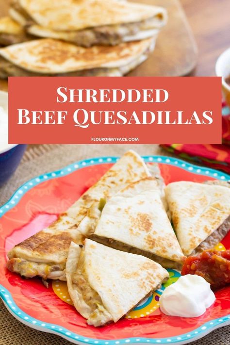 Shredded Beef Quesadillas Recipe Shredded Beef Quesadilla Recipes, Shredded Beef Quesadillas, Leftover Shredded Beef Recipes, Quesadilla Recipes Beef, Beef Bites, Cheese Quesadilla Recipe, Shredded Beef Recipes, Quesadilla Recipes Easy, Beef Tamales