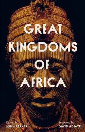 Great Kingdoms of Africa by John Parker - Hardcover - University of California Press African Mythology, Black Authors, African People, Oral History, The Kings, African History, University Of California, Zulu, West Africa