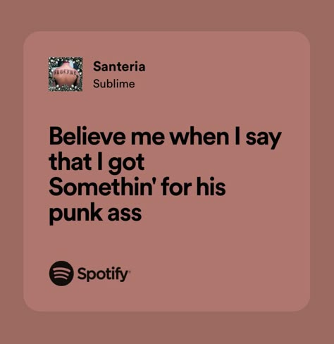 Sublime Lyrics, Sublime Quotes, Santeria Sublime, Merliah Summers, Two Joints, Spotify Quotes, Lonely Man, Widget Board, Collage Photos