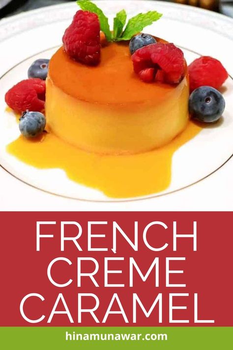 French Crème Caramel Flan Plating Ideas, Crem Caramel Recipe, Cream Caramel Plating, Crème Caramel Recipe, Caramel For Flan, Cream Caramel Recipe, Cream Caramel Pudding, Creme Caramel Recipe, Best Flan Recipe