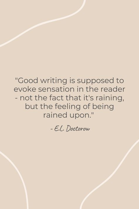 Writing is not just about conveying information or describing events, but about creating an emotional experience for the reader. By using language that is evocative and sensory, writers can transport their readers into the world of their story and make them feel like they are experiencing it firsthand. #ELDoctorow #writinginspiration #writingstruggles #amwriting #writingmotivation #NowNovel #amtryingtowrite #writingquotes #writingcommunity #writerquotes #writinginspo #writingtips Write It Down Quotes, Writing Encouragement, Quotes For Writers, Writing Quotes Inspirational, Down Quotes, Paperback Writer, Writing Inspiration Tips, Writing Motivation, Positive Things