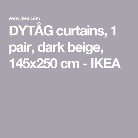 DYTÅG curtains, 1 pair, dark beige, 145x250 cm - IKEA Dark Beige Curtains, Dytåg Curtains, Curtains Without Sewing, White Linen Curtains, Beige Curtains, Curtain Length, Curtain Track, Beautiful Curtains, Dark Beige