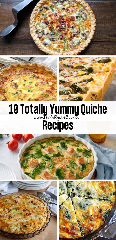 10 Totally Yummy Quiche Recipes - Fill My Recipe Book Quiche Dinner Ideas, Quiche Filling Recipes, Quiche Recipes Easy Dinners, Quiche Filling Ideas, Dinner Quiche Recipes, Quiche Recipes Vegetarian, Healthy Meals Lunch, Quish Recipes, Best Quiche Recipe Ever