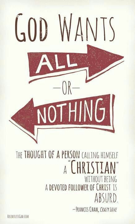 Following Christ = all or nothing Crazy Love Francis Chan, Lukewarm Christian, Francis Chan Quotes, Francis Chan, Christian Relationships, Beth Moore, Soli Deo Gloria, All Or Nothing, Spiritual Inspiration