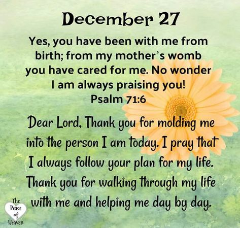 December 27~~Psalm 71:6 December 27 Prayer, December 27 Blessings, December 27 Quotes, Dec 27 Quotes, December Prayers, December Blessings, Spiritual Pics, Inspiring Bible Quotes, Daily Christian Prayers