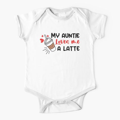 Get my art printed on awesome products. Support me at Redbubble #RBandME: https://www.redbubble.com/i/baby-onesie/My-Auntie-Loves-Me-A-Latte-Funny-Aunt-Art-For-Niece-and-Nephew-by-Becoolstore/135164412.P5P5Q?asc=u Aunt Onesie, Family Fashion, Niece And Nephew, Baby One Piece, Mother Day Gifts, Maid Of Honor, Mother Gifts, Love Of My Life, Baby Onesies