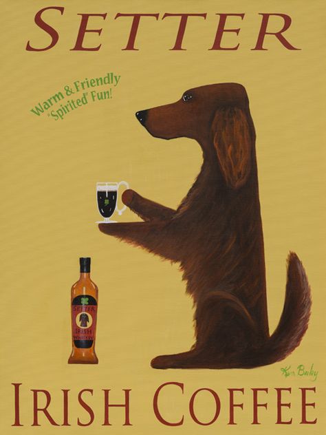 SETTER IRISH COFFEE - New painting and print series by Ken Bailey. New print discount until March 30th. kenbailey.com Coffee Posters, Irish Red Setter, Irish Setters, Most Beautiful Dogs, Coffee Poster, Irish Coffee, Irish Setter, Vintage Poster Art, Frames For Canvas Paintings