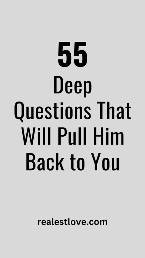 55 Deep Questions That Will Pull Him Back to You - Realest Love Emotional Questions, Deep Relationship Questions, Relationship Talk, Meaningful Love Quotes, Feeling Disconnected, Famous Author Quotes, Deep Questions, Relationship Questions, Human Connection