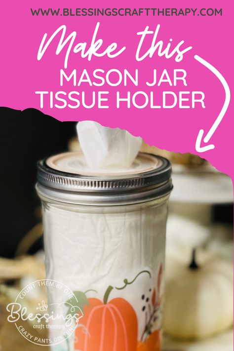 Mason Jar Kleenex Dispenser Diy, Tissue Mason Jars, Mason Jar Tissue Holder Diy, Tissue Jars, Upcycled Jars, Diy Window Clings, Wipes Holder, Dispenser Diy, Craft Therapy