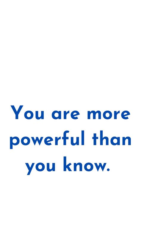 You Are More Powerful Than You Know, Inspiring Quotes Blue, Blue Quotes Aesthetic Positive, Blue Aesthetic Inspirational Quotes, Positive Quotes Motivation Blue, You Are Strong Quotes, You Showed Me A Power That Is Strong, Blue Quotes, Study Quotes