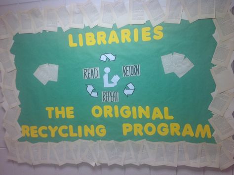 Libraries. The original recycling program. Read, return, repeat. Recycled book pages border. Earth Day. Read Return Repeat, Return Your Library Books Bulletin Board, Earth Day Library Display, Read Renew Repeat, Read Renew Repeat Summer Reading, School Library Book Displays, Book Bulletin Board, School Library Bulletin Boards, Library Signage