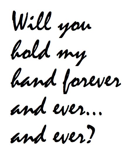 Take My Hand Quotes, Hold My Hand Quotes, Proposal Quotes, Me When He, Hand Quotes, I Just Miss You, Good Night I Love You, True Quotes About Life, Forever And Ever