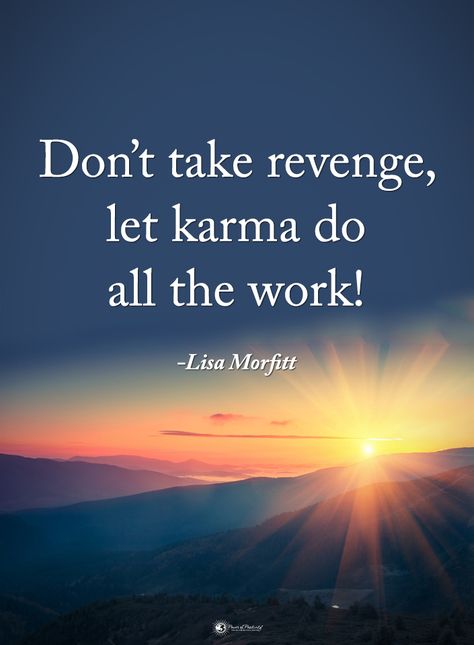 Don't take revenge, let karma do all the work! - Lisa Morfit  #powerofpositivity #positivewords  #positivethinking #inspirationalquote #motivationalquotes #quotes #life #love #hope #faith #respect #revenge #karma #work Revenge Quotes Karma Real Women, Take Revenge Quotes, Revenge Quotes Karma, Citation Vengeance, Karma Sayings, Quotes Karma, Revenge Quotes, Transform Your Mind, Positive Quotes For Women