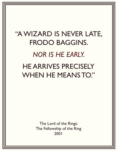 Gandalf~JussSayins~ [Avitar-WizardsOfWater] (A_WoW) ~WoW_TV   " I hear theres a… A Wizard Is Never Late, Lotr Gandalf, Gandalf Quotes, Quotes From Movies, Written Quotes, J.r.r. Tolkien, Frodo Baggins, Thorin Oakenshield, Fellowship Of The Ring