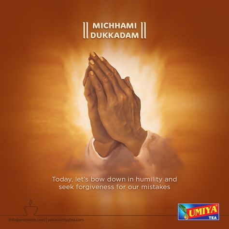 Today, let’s bow down in humility and seek forgiveness for our mistakes Micchami Dukkadam..! #UmiyaTea #Umiya #Tea #Rajkot #moodmaker #cupoftea #Idea #TeaTime #INDIAN_TEA #Assam_Tea #Black_Tea #Green_Tea #Micchami #Dukkadam #MicchamiDukkadam Michammi Dukkadam, Michchhami Dukkadam Images, Micchami Dukkadam Quotes, Micchami Dukkadam Creative, Micchami Dukkadam, Michhami Dukkadam Creative, Michami Dukkadam Wishes, Micchami Dukkadam Wishes, Michhami Dukkadam Creative Post