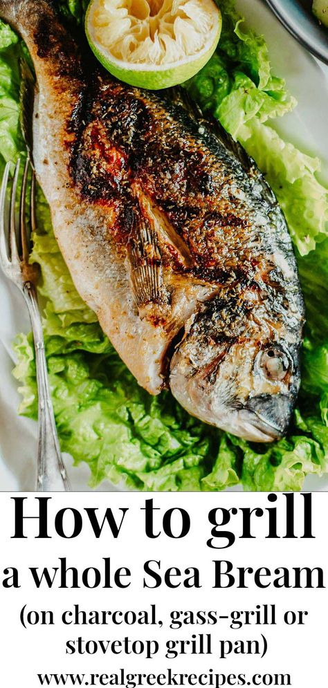 Sea Bream is one of the tastiest and lightest fish. Here's a guide on how to grill a fresh whole fish and serve it like a Greek! Grill Whole Fish, Grilled Bream Fish Recipes, Bbq Whole Fish, Whole Sea Bass Recipes Grilled, Whole Sea Bream Recipes, Fish Grilled Recipes, How To Grill Fish On Grill, Whole Fish Recipes Grilled, Sea Bream Recipes Whole