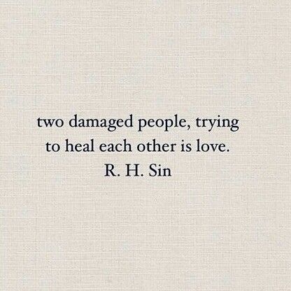 Two damaged people trying to heal each other is love. Im Damaged Quotes Relationships, Healing Love Aesthetic, Loving A Damaged Person, Two Damaged People Love Quotes, We Take Care Of Each Other Quotes, Damaged People Love, Damaged People Quotes, Loving Someone Who Is Damaged Quotes, The Way Damaged People Love