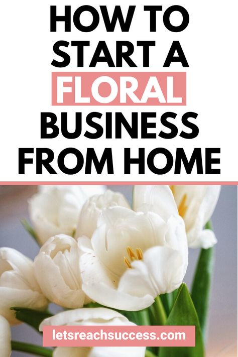 How To Start A Small Floral Business, Starting A Floral Business, How To Become A Florist At Home, Home Flower Shop, How To Start A Florist Business, Starting A Floral Business From Home, Florist Ideas Business, How To Start A Floral Business From Home, How To Be A Florist