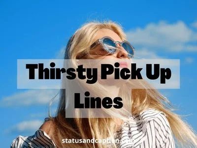 15 Thirsty Pick Up Lines (TESTED) - Statusandcaption Thirsty Pick Up Lines, For Your Crush, Impress Your Crush, Sunny D, Water Me, Pick Up Lines, Your Crush, Pick Up, Turn Ons