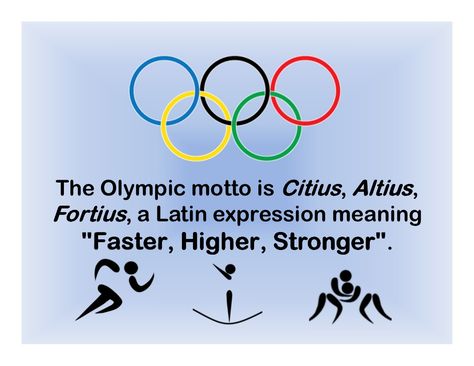 The Olympic motto is Citius, Altius,Fortius, a Latin expression meaning  "Faster… Olympic Quotes, Latin Mottos, London 2012 Olympics, Olympic Theme, Olympics 2024, Olympic Party, 2012 Olympics, Primary Activities, Many Friends