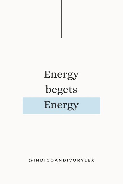 “Energy begets energy.” Big Energy, Aesthetic Names, 2024 Vision, Board Ideas, Inspire Me, Mood Boards, Life Lessons, Quote Of The Day, To My Daughter