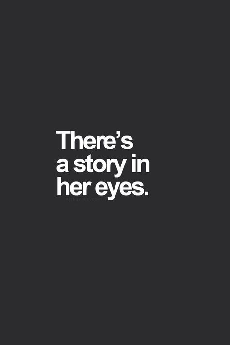 Her eyes will tell. Look Into Her Eyes Quotes, Stay True Quotes, It’s In The Eyes Quotes, Eyes Speak Quotes, Quotes On Eyes Beauty, Her Eyes Quotes, Blue Eyes Quotes, Your Story Quotes, Beautiful Eyes Quotes