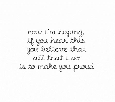 I hope I make you proud Adam. It's been so hard since you died, but I'm still trying. Only God Knows Why, You Are My Hero, Mom In Heaven, Always Be Grateful, Writing Poetry, Proud Of Me, Proud Of You, Losing Me, Love Life