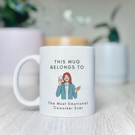 Most Emotional Coworker Mug, Emotional Coworker Gift, Gift For Coworker, Funny Coworker Mug, Mugs for Coworkers, Emotional Coworker Gift by EverydayCharacters on Etsy Mugs For Coworkers, Gift For Coworker, Graduation Post, Mugs Funny, Gifts For Coworkers, Mug, Funny, Gifts