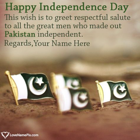 .Create beautiful Pakistan Independence Day Greeting Cards with name to express your spirit for country in a beautiful and awesome way. Pak Independence Day, Pakistan Independence Day Images, Pakistan Independence Day Quotes, Best Independence Day Quotes, Independence Day Wishes Images, Independence Day Message, Independence Day Pictures, Images For Facebook Profile, Happy Independence Day Pakistan